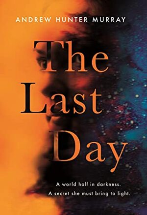 The Last Day: The Times Thriller of the Month by Andrew Hunter Murray