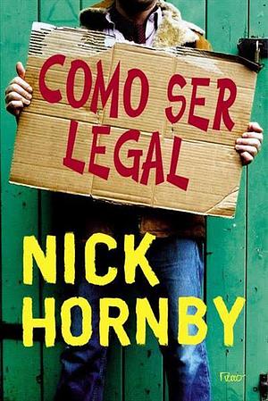 Como ser legal by Nick Hornby