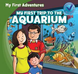 My First Trip to the Aquarium by Katie Kawa