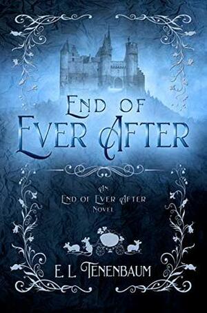 End of Ever After by E.L. Tenenbaum