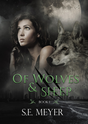Of Wolves & Sheep by S.E. Meyer