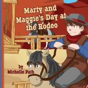 Marty and Maggie's Day at the Rodeo by Michelle Path