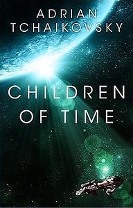 Children of Time by Adrian Tchaikovsky