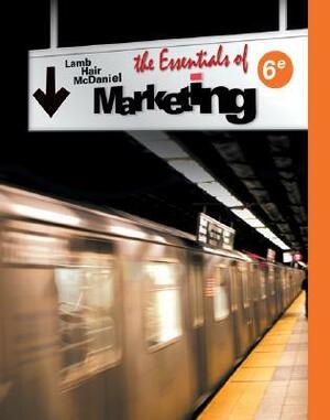 Essentials of Marketing by Charles W. Lamb Jr., Carl D. McDaniel, Joseph F. Hair Jr.