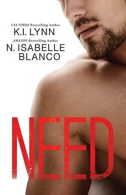 Need by K.I. Lynn, N. Isabelle Blanco