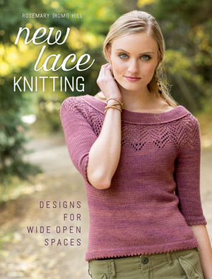 New Lace Knitting: Designs for Wide Open Spaces by Rosemary Hill