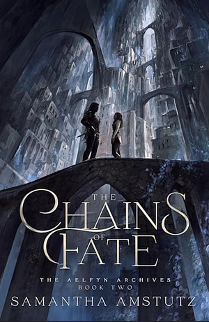 The Chains of Fate by Samantha Amstutz