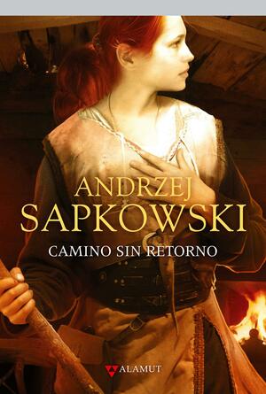 Camino sin retorno by Andrzej Sapkowski