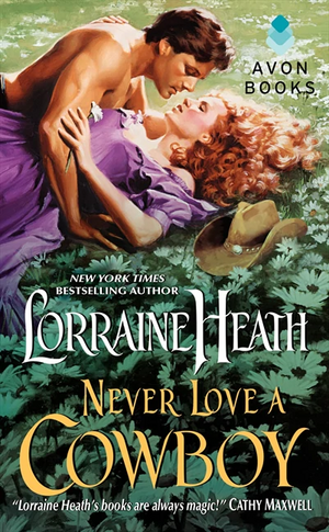 Never Love a Cowboy by Lorraine Heath