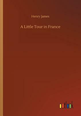 A Little Tour in France by Henry James