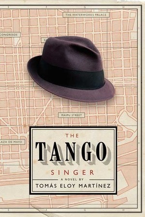 The Tango Singer by Tomás Eloy Martínez, Anne McLean