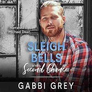 Sleigh Bells and Second Chances by Gabbi Grey, Gabbi Grey