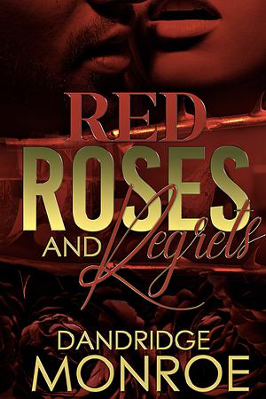 Red Roses and Regrets by Dandridge Monroe