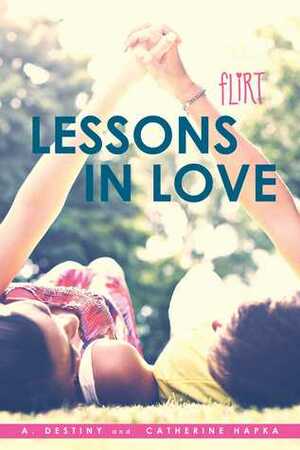 Lessons in Love by A. Destiny, Catherine Hapka