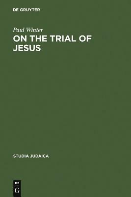 On the Trial of Jesus by Paul Winter