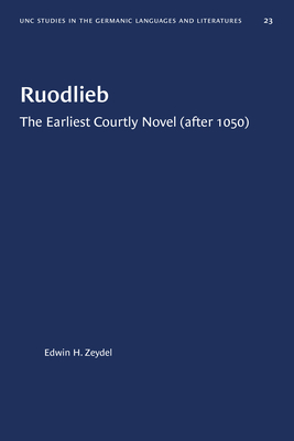 Ruodlieb: The Earliest Courtly Novel (After 1050) by Edwin H. Zeydel