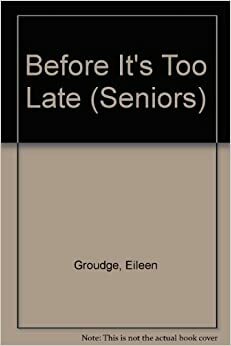 Before It's Too Late (Seniors #5) by Eileen Goudge