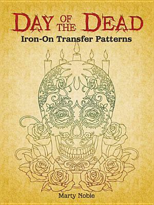 Day of the Dead Iron-On Transfer Patterns by Marty Noble