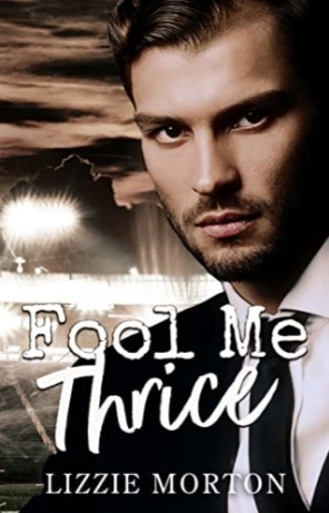 Fool Me Thrice by Lizzie Morton