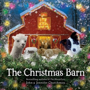 The Christmas Barn by Jennifer Churchman, John Churchman
