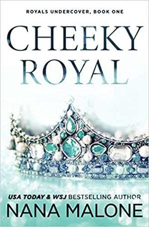 Cheeky Royal by Nana Malone