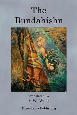 The Bundahishn by E. W. West