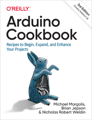 Arduino Cookbook: Recipes to Begin, Expand, and Enhance Your Projects by Nicholas Robert Weldin, Brian Jepson, Michael Margolis