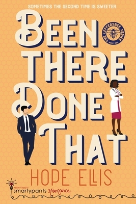 Been There Done That: A Sexy Second Chance Romance by Hope Ellis, Smartypants Romance