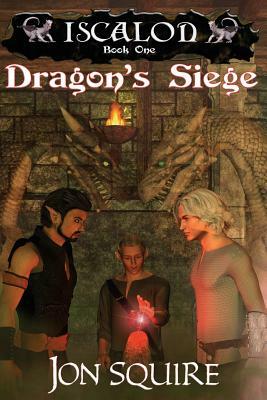 Iscalon: Dragon's Siege by Jon Squire