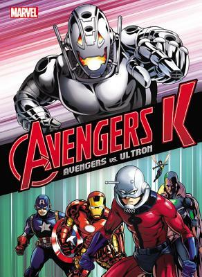 Avengers K, Book 1: Avengers vs. Ultron by 