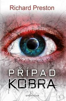 Případ Kobra by Richard Preston