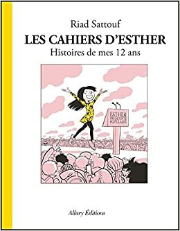 Les cahiers d'Esther, Tome 3 : Histoires de mes 12 ans by Riad Sattouf