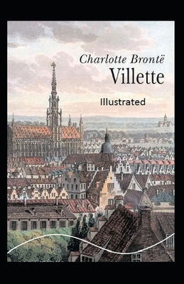 Villette Illustrated by Charlotte Brontë