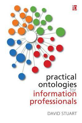 Prac Ontologies for Info Profe by David Stuart