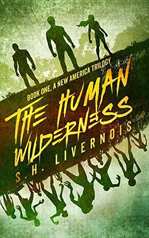 The Human Wilderness by S.H. Livernois