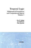 Temporal Logic: Mathematical Foundations and Computational Aspects, Volume 1 by Mark A. Reynolds, Ian Hodkinson, Dov M. Gabbay
