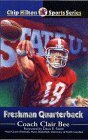 Freshman Quarterback by Randall K. Farley, Cynthia Bee Farley, Clair Bee