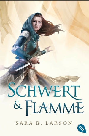 Schwert und Flamme by Sara B. Larson