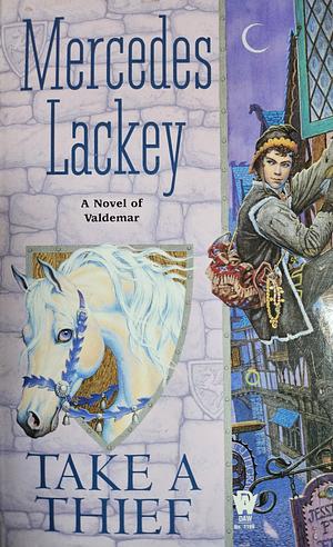 Take a Thief: A Novel of Valdemar by Mercedes Lackey