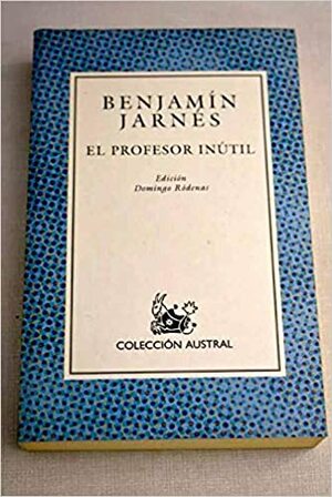 El Profesor Inútil by Benjamín Jarnés