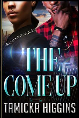 The Come Up by Tamicka Higgins