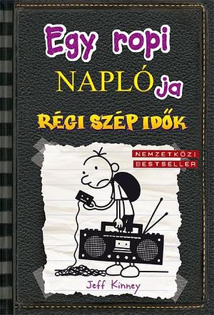 Régi szép idők by Jeff Kinney