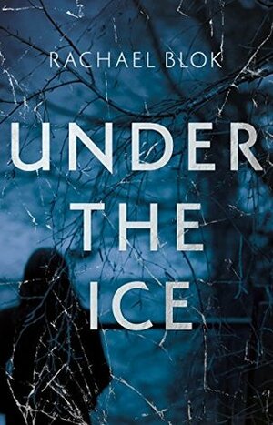 Under the Ice by Rachael Blok