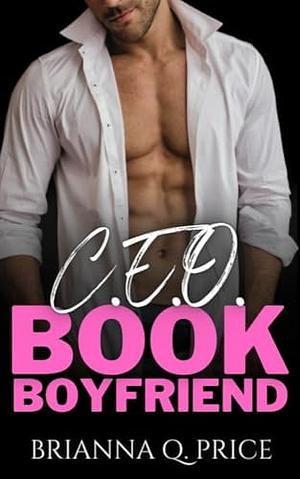 CEO Book Boyfriend by Brianna Q. Price