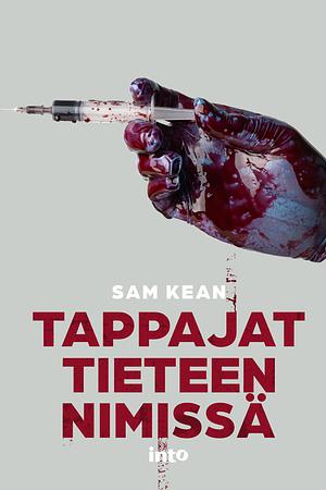 Tappajat tieteen nimissä by Sam Kean