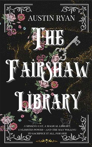 The Fairshaw Library by Austin Ryan