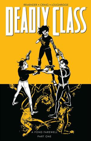 Deadly Class, Volume 11: A Fond Farewell, Part One by Rick Remender