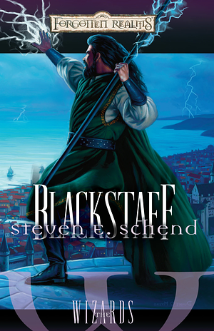 Blackstaff: The Wizards by Steven E. Schend