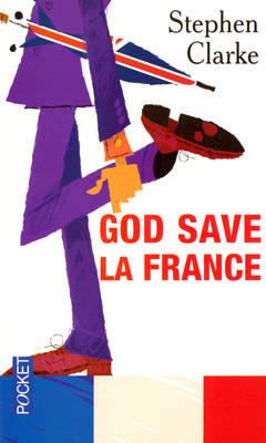 God Save la France by Léon Mercadet, Stephen Clarke
