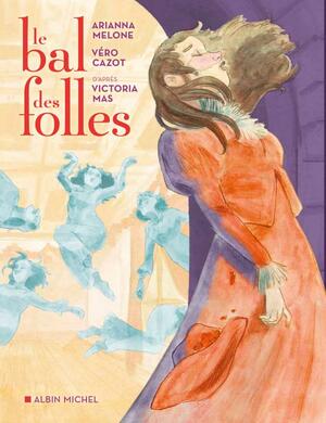 Le Bal des folles by Vero Cazot